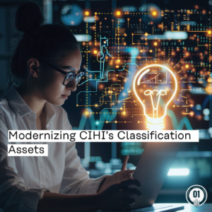 0426 Modernizing CIHI’s Classification Assets