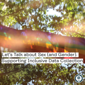 0432 Let’s Talk about Sex (and Gender). Supporting Inclusive Data Collection Practices