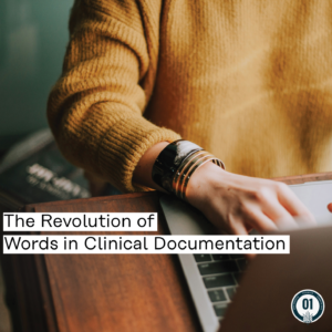 0461 The Revolution of Words in Clinical Documentation