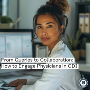0462 From Queries to Collaboration: How to Engage Physicians in CDI