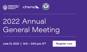 Purple background with the Canadian College of Health Information Management, CHIMA, and 1 CPE credit stamp graphics at the top. Below it reads 2022 Annual General Meeting with the date of June 21, 2022 and time of 1-2 pm ET. On the bottom right is a register now button.