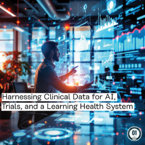 Ask Me Anything Harnessing Clinical Data for AI, Trials and a Learning Health System