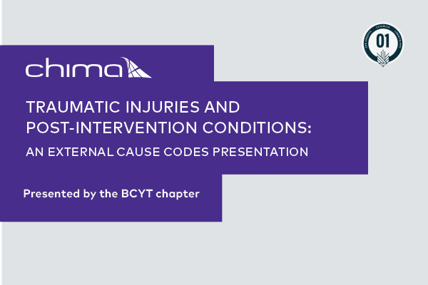 CHIMA traumatic injuries and post-intervention conditions an external cause codes presentations