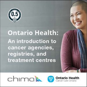 0154 Ontario Health: An introduction to cancer agencies, registries, and treatment centres