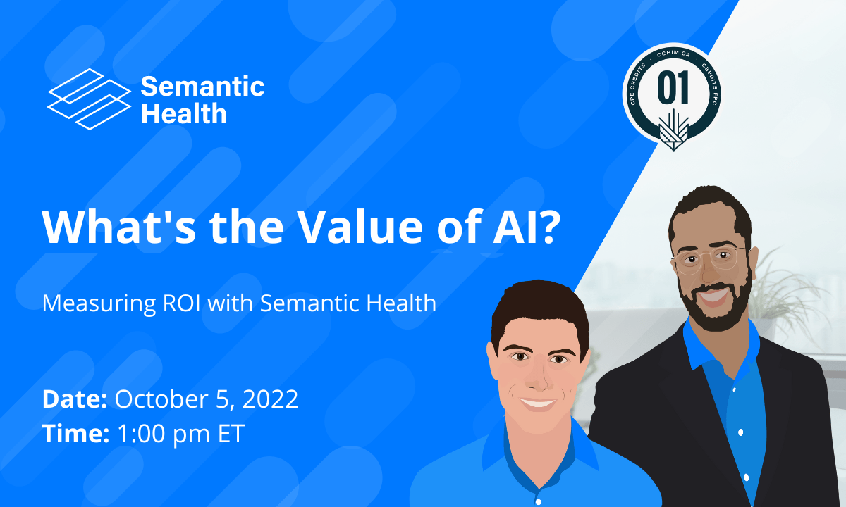 Banner for What’s the Value of AI? ROI Analysis with Semantic Health webinar. Register for the October 5, 2022 webinar which will take place at 1 PM EST. Text is overlayed on a blue patterned background. To the right of the text is an illustration of two men smiling with the CPE Credit emblem above them