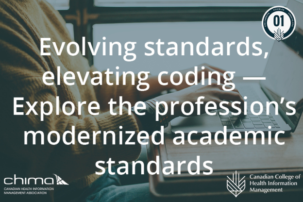 Banner for Evolving standards, elevating coding — Explore the profession’s modernized academic standards! It is sitting on a green overlay. The 1 CPE credit logo can be seen on the top right corner. CHIMA logo is on the bottom left corner.