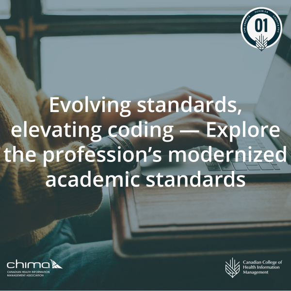 Banner for Evolving standards, elevating coding — Explore the profession’s modernized academic standards! It is sitting on a green overlay. The 1 CPE credit logo can be seen on the top right corner. CHIMA logo is on the bottom left corner.