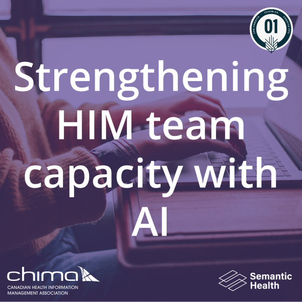 Banner for Strengthening HIM team capacity with AI. It is sitting on a purple overlay. The 1 CPE credit logo can be seen on the top right corner. CHIMA logo is on the bottom left corner. Semantic Health logo on bottom right corner