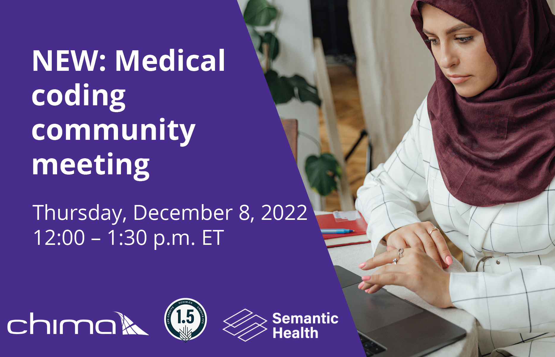 A banner for the CHIMA Information Governance Community meeting coming up on December 8 from 12 - 1:30 pm Eastern time. There's a purple background on the left half and an image of a person smiling, wearing a hijab. They're working on a laptop wearing a white long sleeved shirt with a thin black window pane pattern.