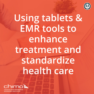 Using tablets & EMR tools to enhance treatment and standardize health information collection in primary care