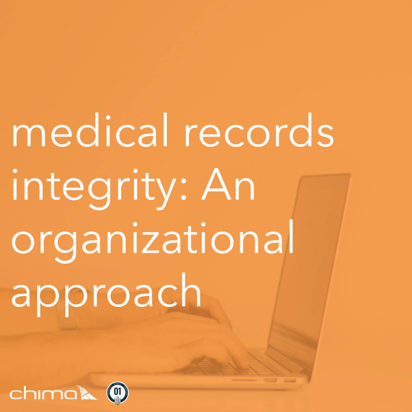 0205 Medical records integrity: An organizational approach
