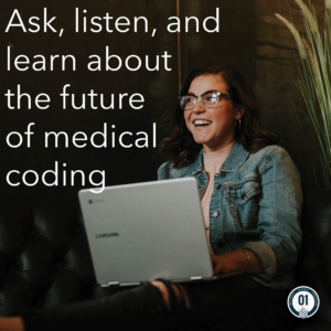 ask listen and learn about the future of medical coding