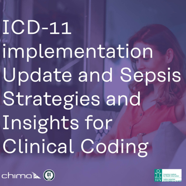 0235 ICD-11 implementation Update and Sepsis Strategies and Insights for Clinical Coding