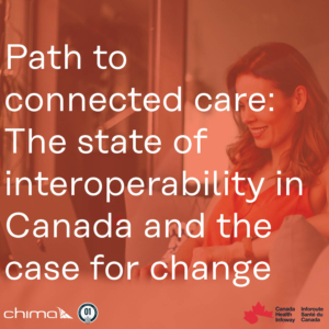 0227 Path to connected care: The state of interoperability in Canada and the case for change