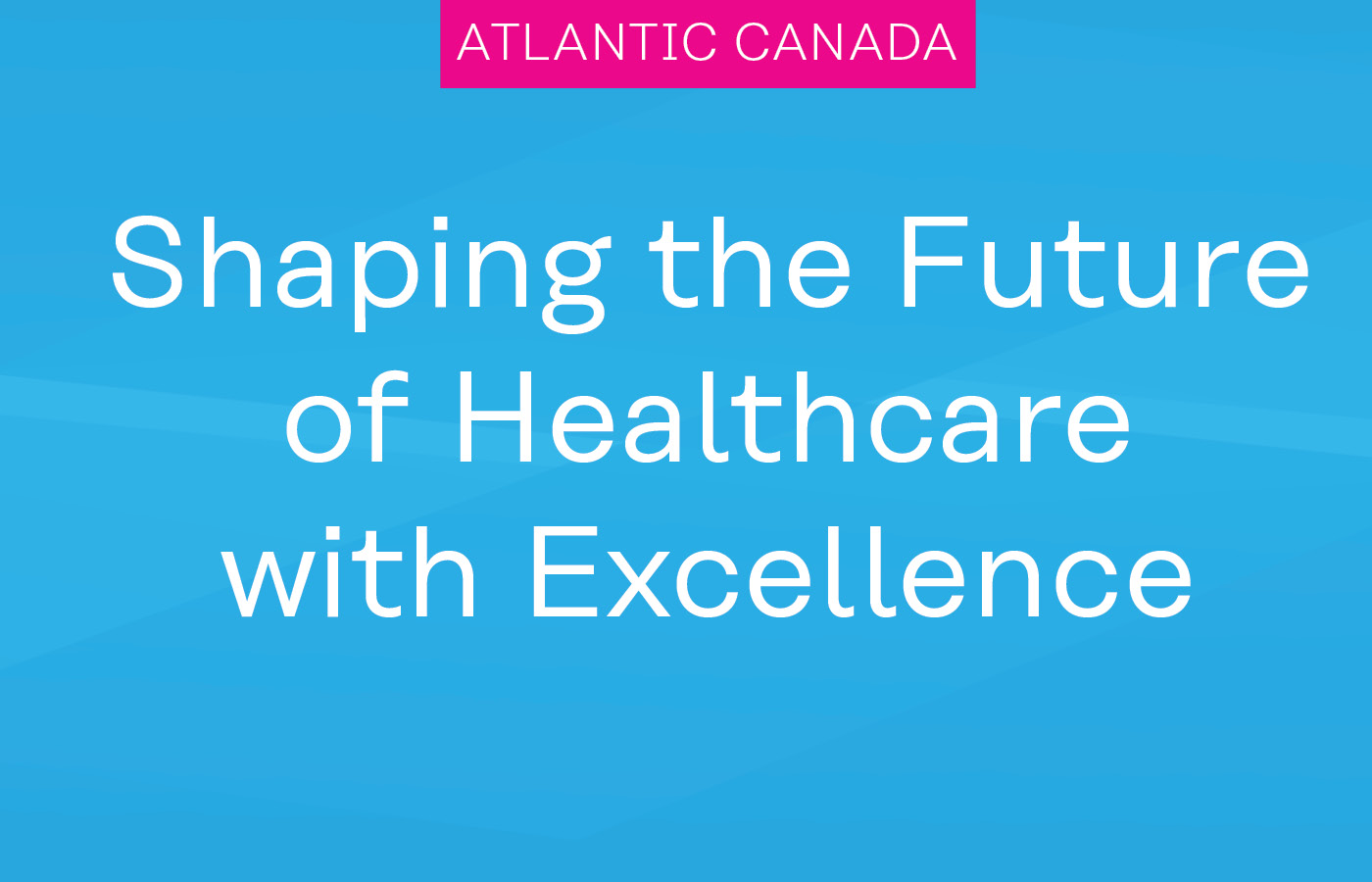 Atlantic Canada's CHIMs: Shaping the Future of Healthcare with Excellence