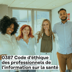 0387 Code d’éthique des professionnels de l'information sur la santé