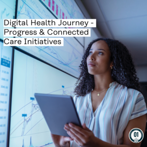 0398 Digital Health Journey - Progress & Connected Care Initiatives