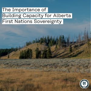 0407 The Importance of Building Capacity for Alberta First Nations Sovereignty