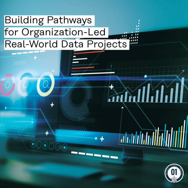 0408 Building Pathways for Organization-Led Real-World Data Projects ...